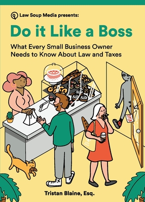 Do it Like a Boss: What Every Small Business Owner Needs to Know About Law and Taxes Cover Image