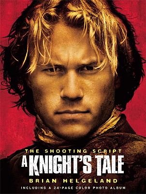 A Knight's Tale: The Shooting Script Cover Image