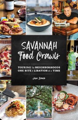 Savannah Food Crawls: Touring the Neighborhoods One Bite and Libation at a Time By Jesse Blanco Cover Image