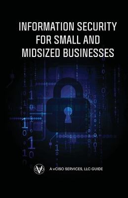 Information Security for Small and Midsized Businesses By Greg Schaffer Cover Image
