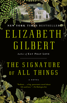 The Signature of All Things: A Novel By Elizabeth Gilbert Cover Image