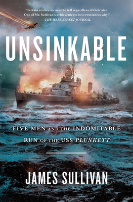 Unsinkable: Five Men and the Indomitable Run of the USS Plunkett Cover Image