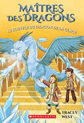 Maîtres Des Dragons: N° 9 - Le Souffle Du Dragon de la Glace = Chill of the Ice Dragon (Maitres Des Dragons #9)