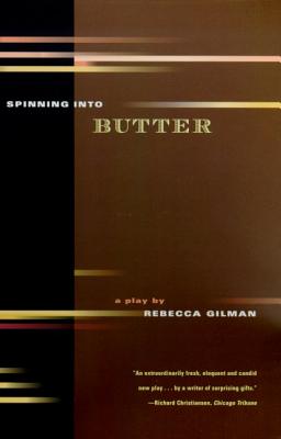 Spinning into Butter: A Play By Rebecca Gilman Cover Image