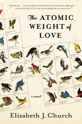 The Atomic Weight of Love: A Novel