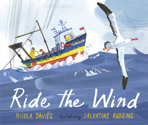 Ride the Wind By Nicola Davies, Salvatore Rubbino (Illustrator) Cover Image