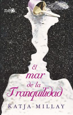 Cover for El Mar de la Tranquilidad = The Sea of Tranquility