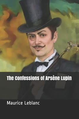 The Confessions of Ars ène Lupin