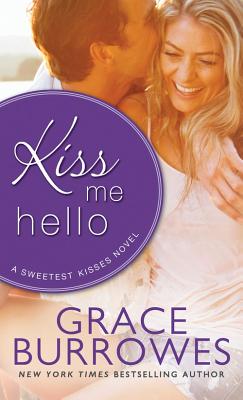 Kiss Me Hello (Sweetest Kisses) By Grace Burrowes Cover Image