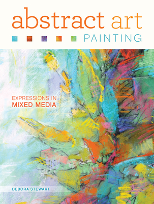 Abstract Art Painting: Expressions in Mixed Media By Debora Stewart Cover Image