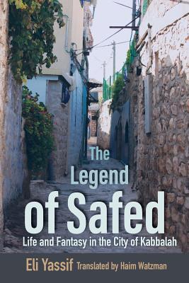 The Legend of Safed: Life and Fantasy in the City of Kabbalah Cover Image