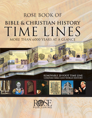 Rose Book of Bible and Christian History Time Lines: More Than 6000 Years at a Glance Cover Image