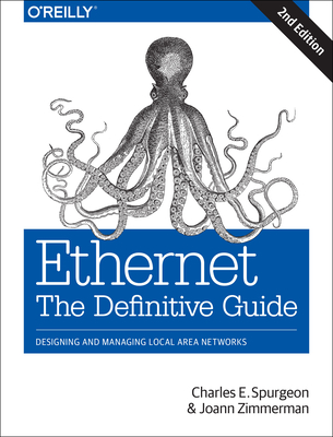 Ethernet: The Definitive Guide: Designing and Managing Local Area Networks Cover Image
