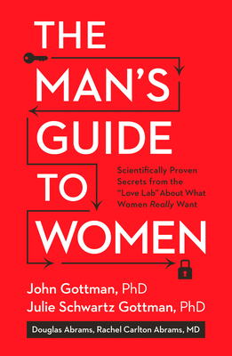 The Man's Guide to Women: Scientifically Proven Secrets from the Love Lab About What Women Really Want Cover Image