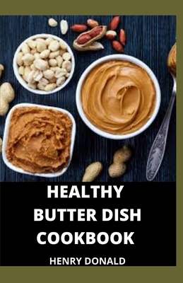 Healthy Butter Dish Cookbook Cover Image