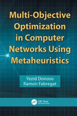 Multi-Objective Optimization in Computer Networks Using Metaheuristics Cover Image