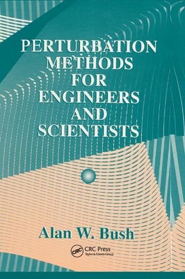 Perturbation Methods for Engineers and Scientists By Alan W. Bush Cover Image