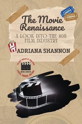 The Movie Renaissance-A Look into the 80s Film Industry: An in-depth analysis of the movie industry in the 1980s Cover Image