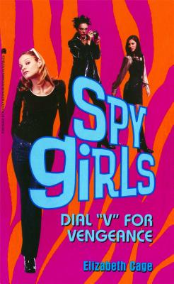 Dial "V" for Vengeance (Spy Girls #5)