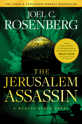 The Jerusalem Assassin: A Marcus Ryker Series Political and Military Action Thriller: (Book 3) By Joel C. Rosenberg Cover Image