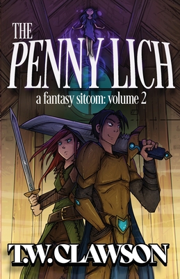 The Penny Lich: A Fantasy Sitcom Volume 2: A F