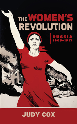 The Women's Revolution: Russia 1905-1917 Cover Image