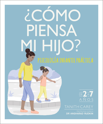 ¿Cómo piensa mi hijo?: Psicología infantil práctica By Tanith Carey Cover Image