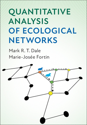 Quantitative Analysis of Ecological Networks By Mark R. T. Dale, Marie-Josée Fortin Cover Image