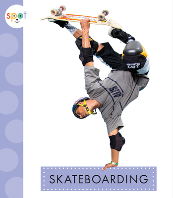 Skateboarding (Spot Sports) By Mari Schuh Cover Image