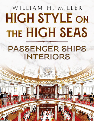 High Style on the High Seas: Passenger Ships Interiors By William Miller Cover Image