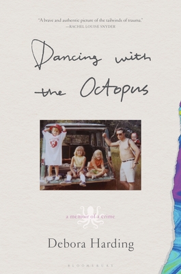 Dancing with the Octopus: A Memoir of a Crime By Debora Harding Cover Image