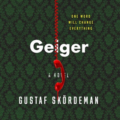 Geiger By Gustaf Skördeman, Clare Corbett (Read by), Ian Giles (Translator) Cover Image