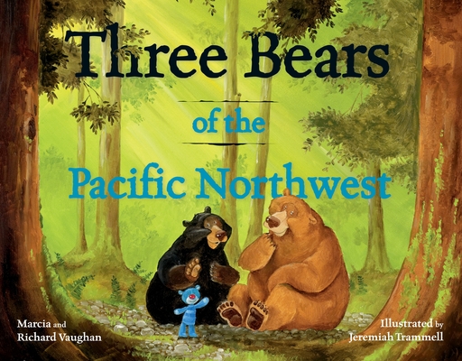 Three Bears of the Pacific Northwest (Pacific Northwest Fairy Tales)