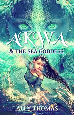 Akwa and the Sea Goddess: First Journey Cover Image