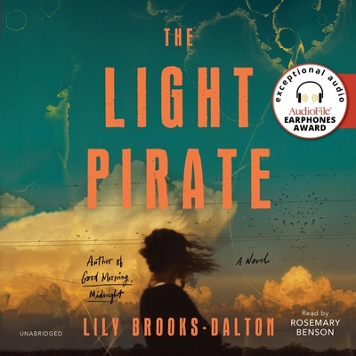 The Light Pirate By Lily Brooks-Dalton, Rosemary Benson (Read by) Cover Image