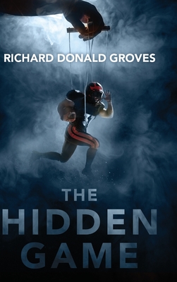 The Hidden Game By Richard Donald Groves Cover Image