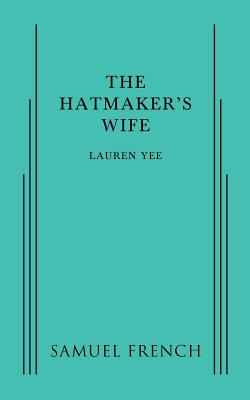 The Hatmaker's Wife By Lauren Yee Cover Image