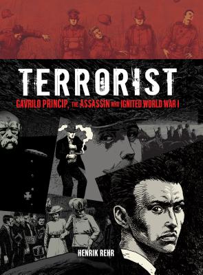 Terrorist: Gavrilo Princip, the Assassin Who Ignited World War I (Fiction - Young Adult) Cover Image