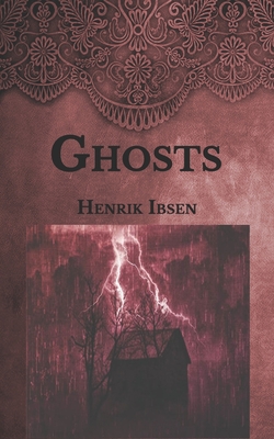 Ghosts By Henrik Ibsen Cover Image