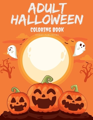 Adult Halloween Coloring Book: Coloring Pages for Adult with Horror Ghost, Spooky Characters, and Designs for Stress Relief and Relaxation Cover Image