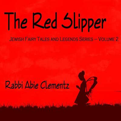 The Red Slipper (Jewish Fairy Tales and Legends #2)
