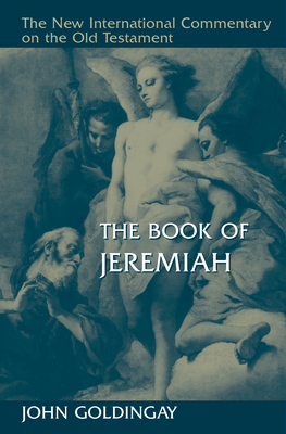The Book of Jeremiah (New International Commentary on the Old Testament (Nicot)) By John Goldingay Cover Image