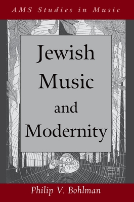 Jewish Music and Modernity (AMS Studies in Music) Cover Image