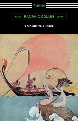 The Children's Homer: (Illustrated by Willy Pogany) Cover Image