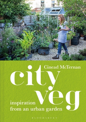 City Veg: Inspiration from an Urban Garden By Cinead McTernan Cover Image