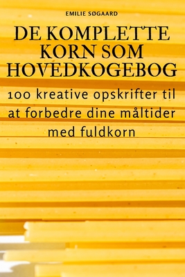 de Komplette Korn SOM Hovedkogebog Cover Image