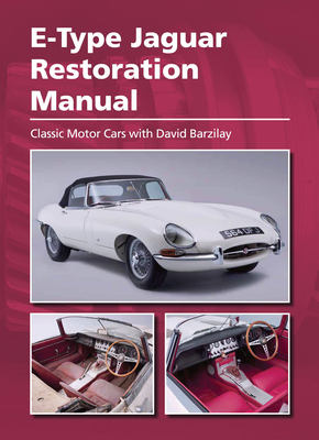 E-Type Jaguar Restoration Manual By David Barzilay Cover Image