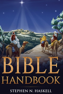 Bible Handbook: Annotated By Stephen N. Haskell Cover Image