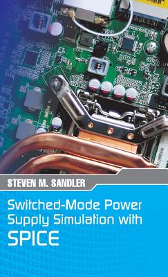 Switched-Mode Power Supply Simulation with SPICE: The Faraday Press Edition Cover Image