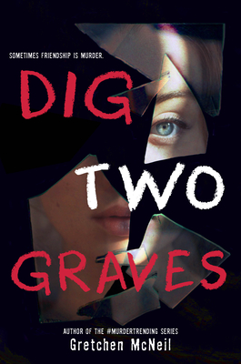Dig Two Graves By Gretchen McNeil Cover Image